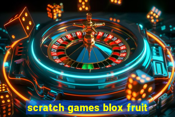 scratch games blox fruit